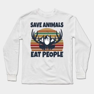 Save Animals Eat People Long Sleeve T-Shirt